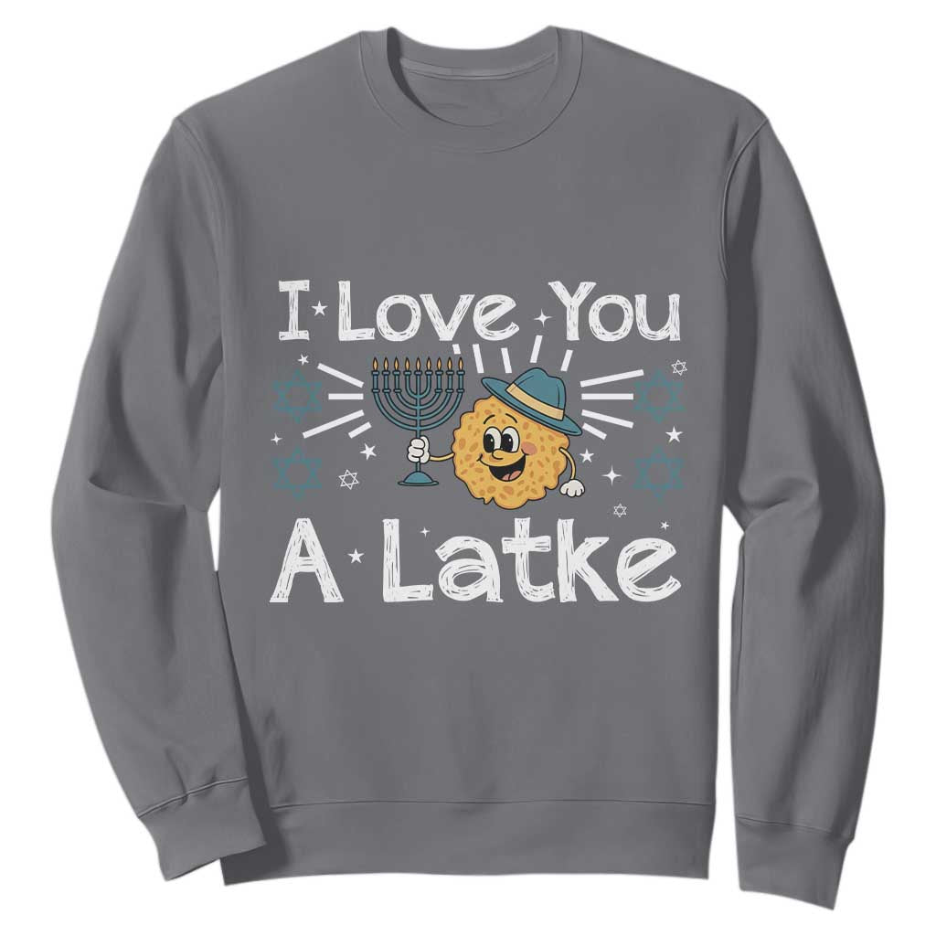 I Love You A Latke Sweatshirt Funny Hanukkah Gift For Latke Lover TS12 Charcoal Print Your Wear