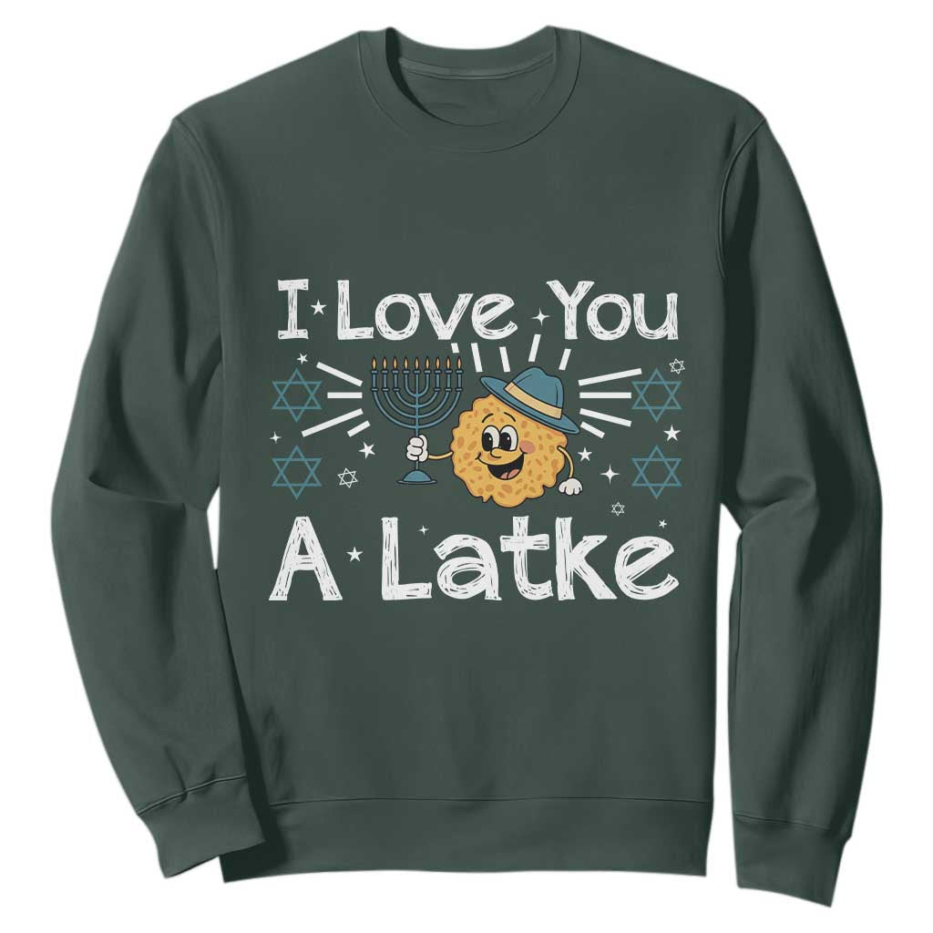 I Love You A Latke Sweatshirt Funny Hanukkah Gift For Latke Lover TS12 Dark Forest Green Print Your Wear