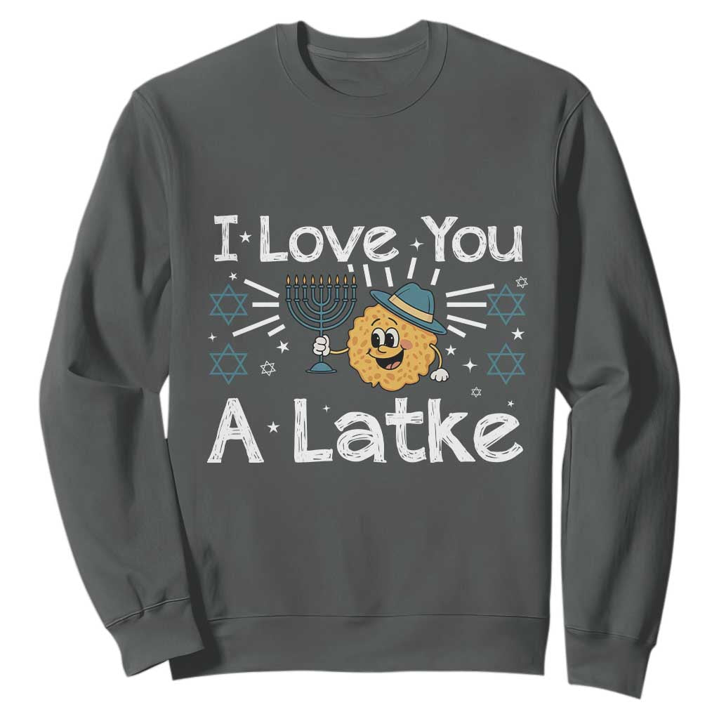 I Love You A Latke Sweatshirt Funny Hanukkah Gift For Latke Lover TS12 Dark Heather Print Your Wear