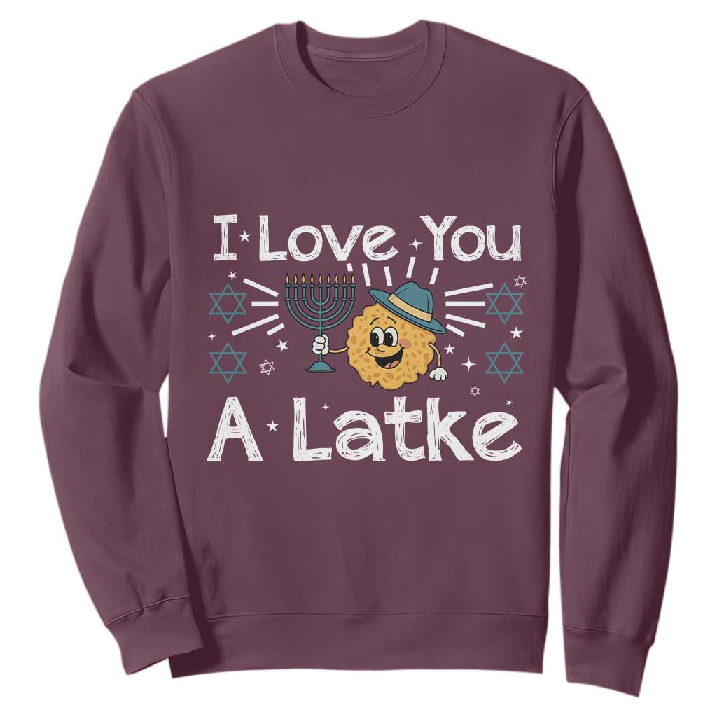 I Love You A Latke Sweatshirt Funny Hanukkah Gift For Latke Lover TS12 Maroon Print Your Wear