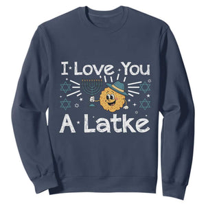 I Love You A Latke Sweatshirt Funny Hanukkah Gift For Latke Lover TS12 Navy Print Your Wear