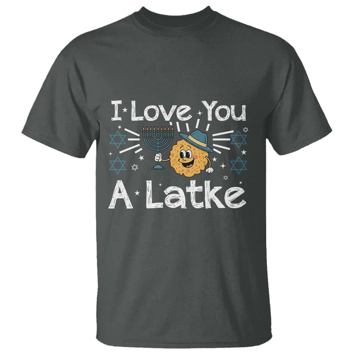 I Love You A Latke T Shirt Funny Hanukkah Gift For Latke Lover TS12 Dark Heather Print Your Wear