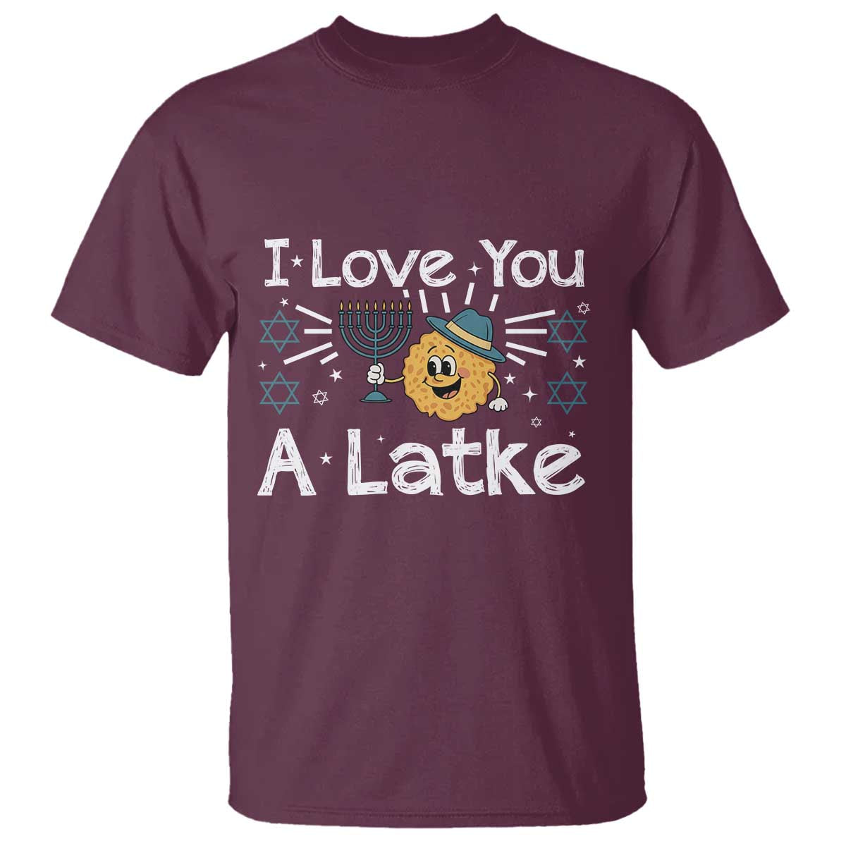 I Love You A Latke T Shirt Funny Hanukkah Gift For Latke Lover TS12 Maroon Print Your Wear