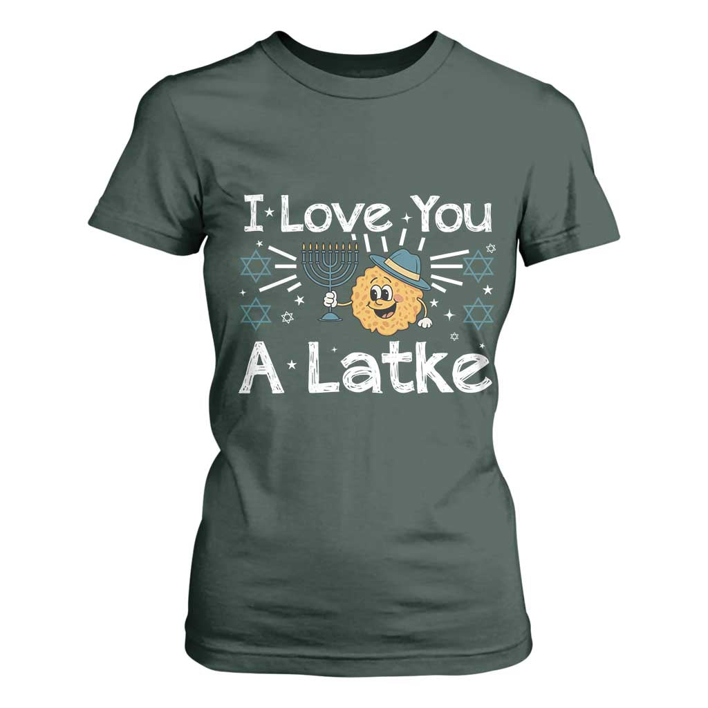 I Love You A Latke T Shirt For Women Funny Hanukkah Gift For Latke Lover TS12 Dark Forest Green Print Your Wear