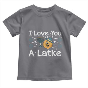 I Love You A Latke Toddler T Shirt Funny Hanukkah Gift For Latke Lover TS12 Charcoal Print Your Wear