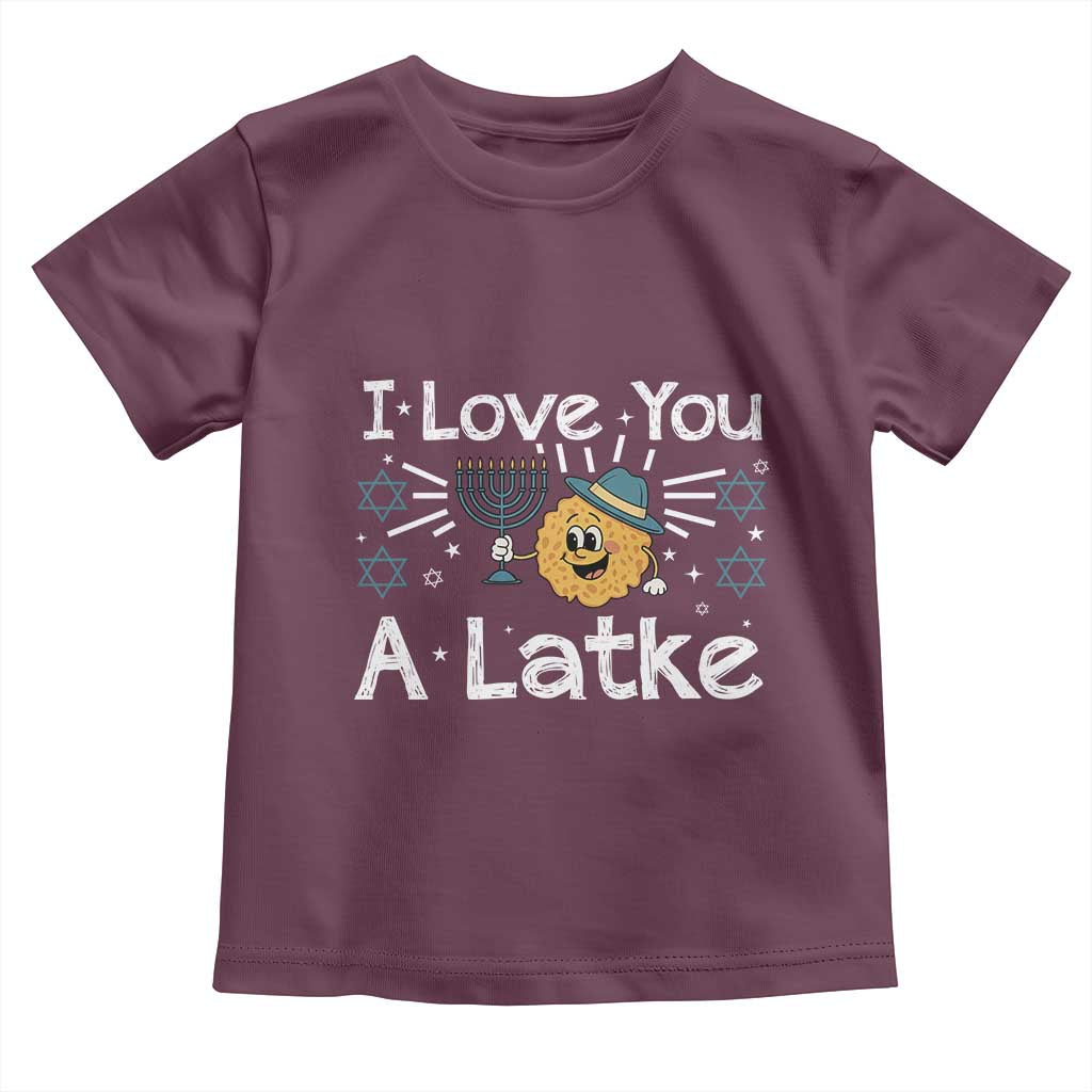 I Love You A Latke Toddler T Shirt Funny Hanukkah Gift For Latke Lover TS12 Maroon Print Your Wear