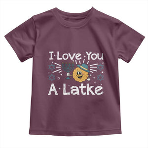 I Love You A Latke Toddler T Shirt Funny Hanukkah Gift For Latke Lover TS12 Maroon Print Your Wear