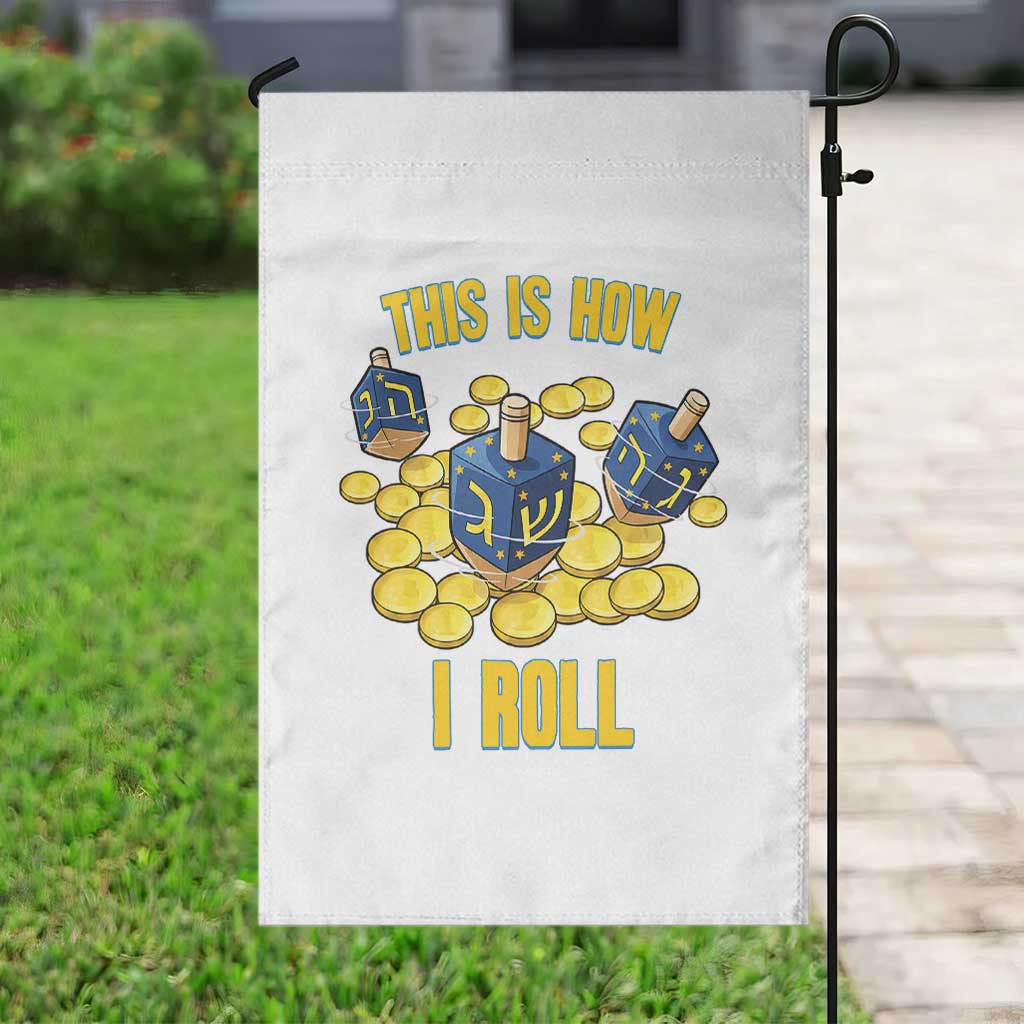 Funny Hanukkah Dreidel Garden Flag This Is How I Roll Gift TS12 Print Your Wear