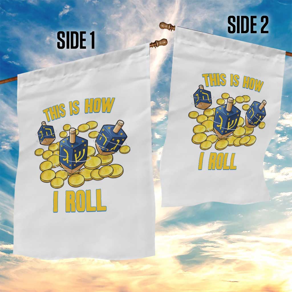 Funny Hanukkah Dreidel Garden Flag This Is How I Roll Gift TS12 Print Your Wear