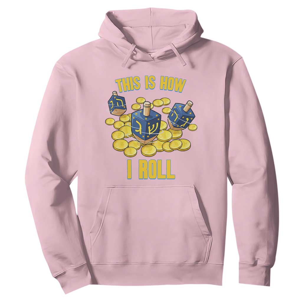 Funny Hanukkah Dreidel Hoodie This Is How I Roll Gift TS12 Light Pink Print Your Wear