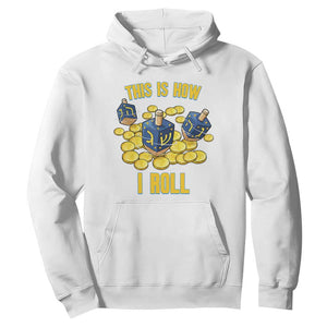 Funny Hanukkah Dreidel Hoodie This Is How I Roll Gift TS12 White Print Your Wear