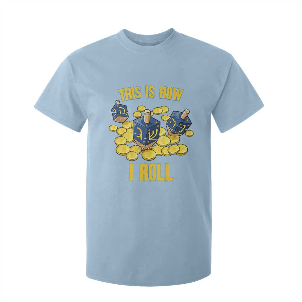 Funny Hanukkah Dreidel T Shirt For Kid This Is How I Roll Gift TS12 Light Blue Print Your Wear