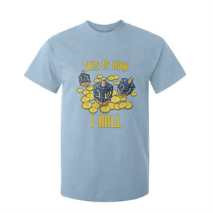 Funny Hanukkah Dreidel T Shirt For Kid This Is How I Roll Gift TS12 Light Blue Print Your Wear