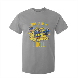 Funny Hanukkah Dreidel T Shirt For Kid This Is How I Roll Gift TS12 Sport Gray Print Your Wear
