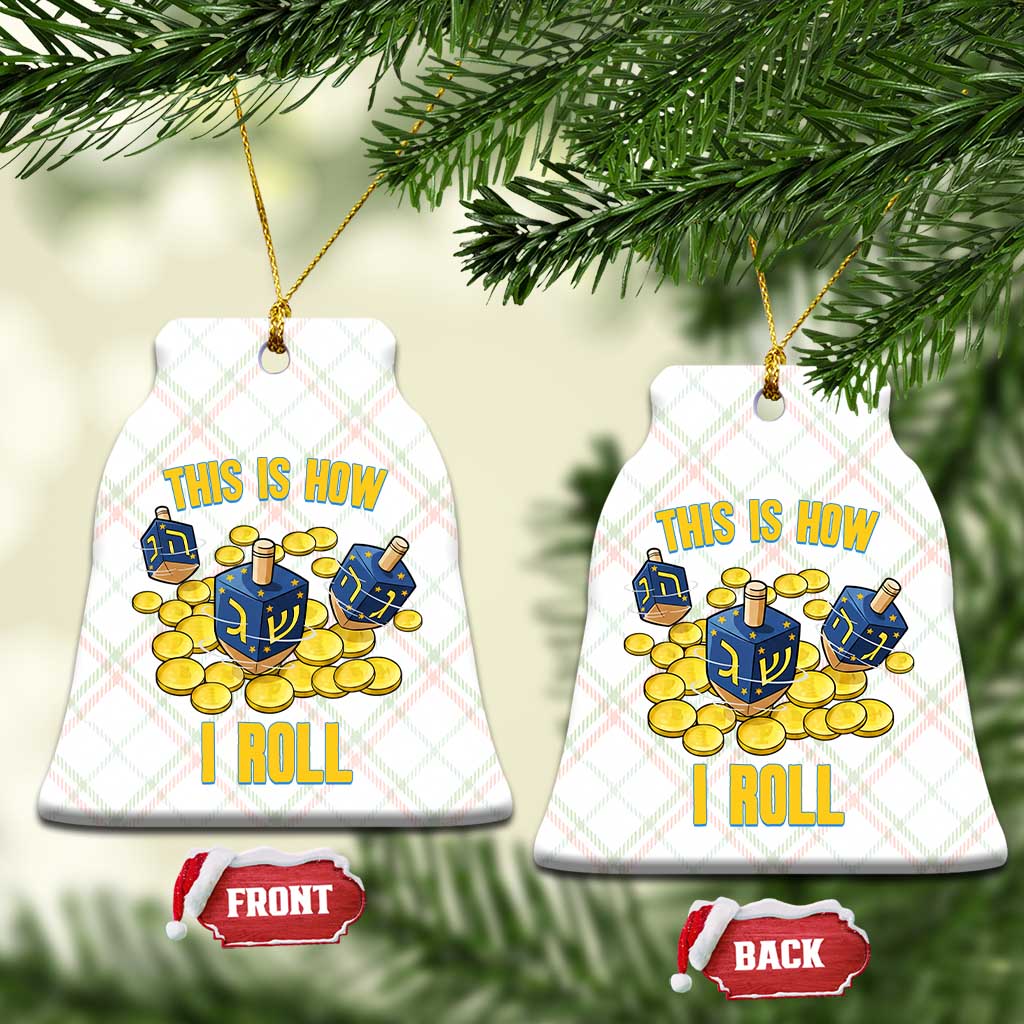 Funny Hanukkah Dreidel Ceramic Ornament This Is How I Roll Gift TS12 Print Your Wear