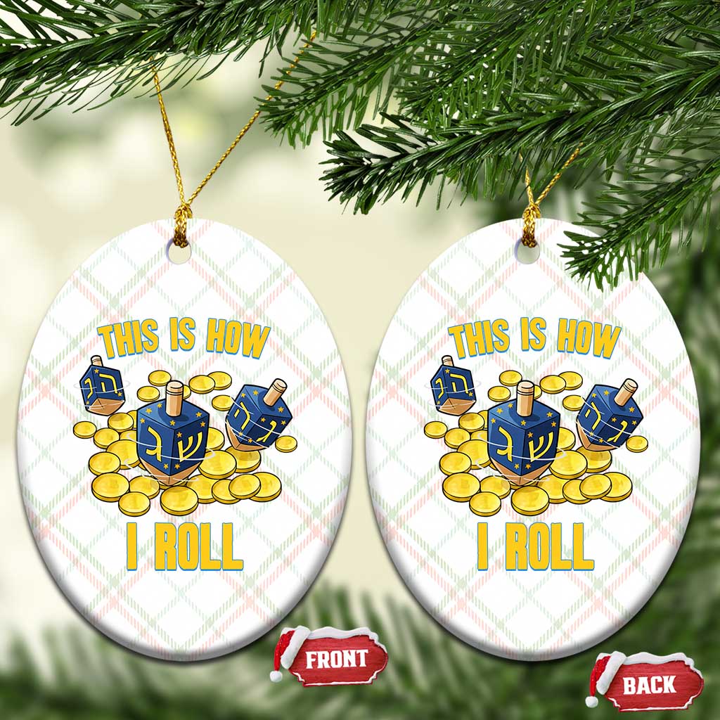 Funny Hanukkah Dreidel Ceramic Ornament This Is How I Roll Gift TS12 Print Your Wear