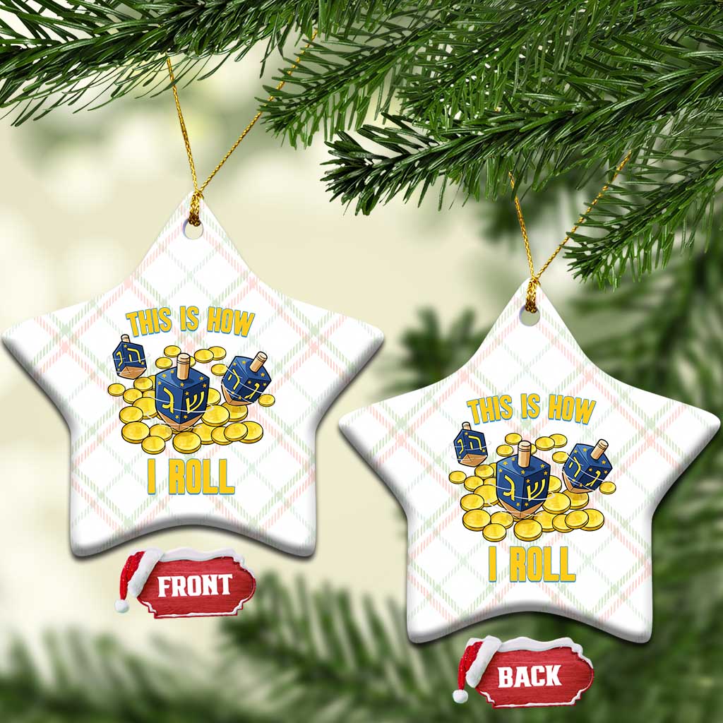 Funny Hanukkah Dreidel Ceramic Ornament This Is How I Roll Gift TS12 Print Your Wear