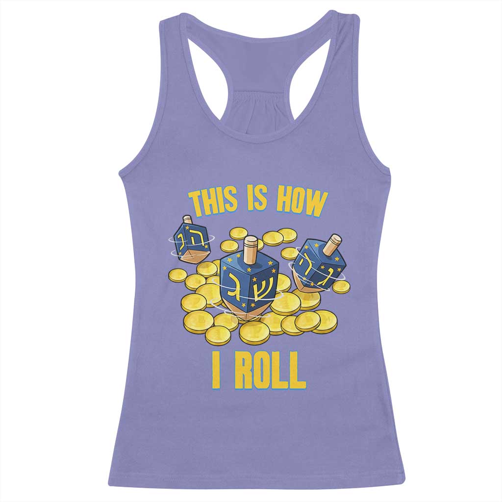 Funny Hanukkah Dreidel Racerback Tank Top This Is How I Roll Gift TS12 Violet Print Your Wear