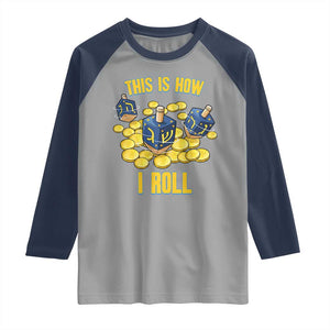 Funny Hanukkah Dreidel Raglan Shirt This Is How I Roll Gift TS12 Sport Gray Navy Print Your Wear