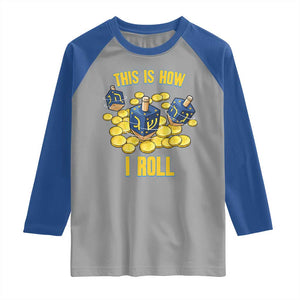 Funny Hanukkah Dreidel Raglan Shirt This Is How I Roll Gift TS12 Sport Gray Royal Print Your Wear