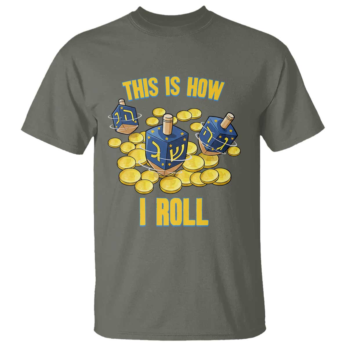 Funny Hanukkah Dreidel T Shirt This Is How I Roll Gift TS12 Military Green Print Your Wear