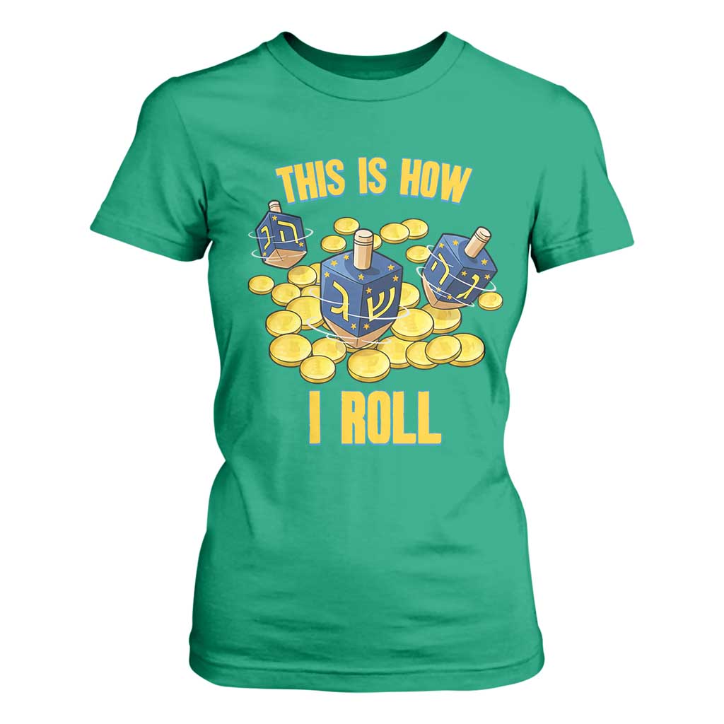 Funny Hanukkah Dreidel T Shirt For Women This Is How I Roll Gift TS12 Irish Green Print Your Wear