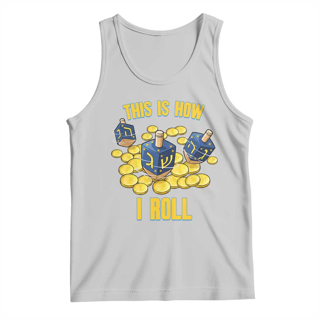 Funny Hanukkah Dreidel Tank Top This Is How I Roll Gift TS12 Ash Print Your Wear