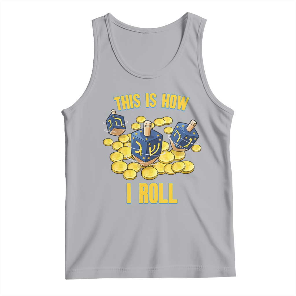 Funny Hanukkah Dreidel Tank Top This Is How I Roll Gift TS12 Athletic Heather Print Your Wear