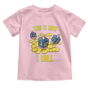 Funny Hanukkah Dreidel Toddler T Shirt This Is How I Roll Gift TS12 Light Pink Print Your Wear