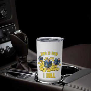 Funny Hanukkah Dreidel Tumbler Cup This Is How I Roll Gift TS12 Print Your Wear
