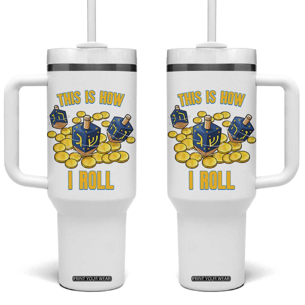 Funny Hanukkah Dreidel Tumbler With Handle This Is How I Roll Gift TS12 One Size: 40 oz White Print Your Wear