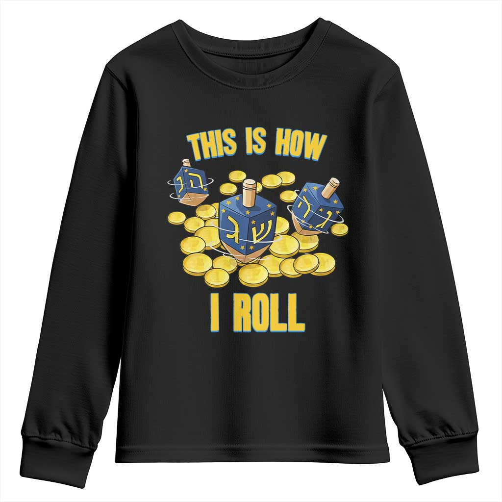 Funny Hanukkah Dreidel Youth Sweatshirt This Is How I Roll Gift TS12 Black Print Your Wear