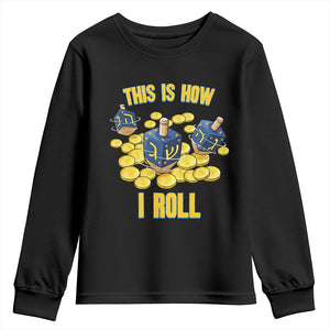 Funny Hanukkah Dreidel Youth Sweatshirt This Is How I Roll Gift TS12 Black Print Your Wear