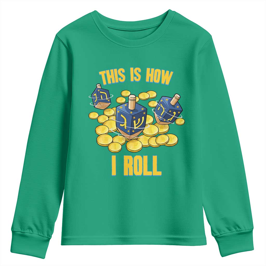 Funny Hanukkah Dreidel Youth Sweatshirt This Is How I Roll Gift TS12 Irish Green Print Your Wear