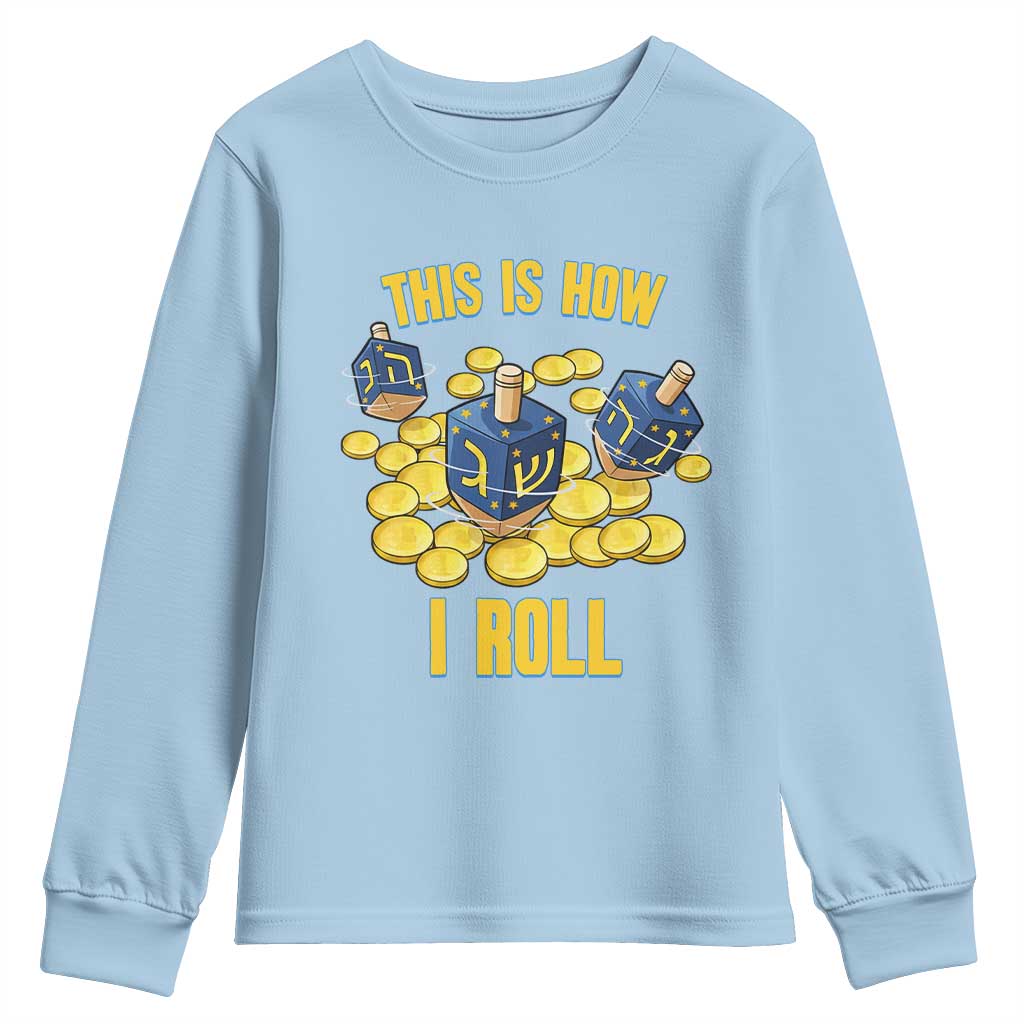 Funny Hanukkah Dreidel Youth Sweatshirt This Is How I Roll Gift TS12 Light Blue Print Your Wear