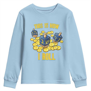 Funny Hanukkah Dreidel Youth Sweatshirt This Is How I Roll Gift TS12 Light Blue Print Your Wear