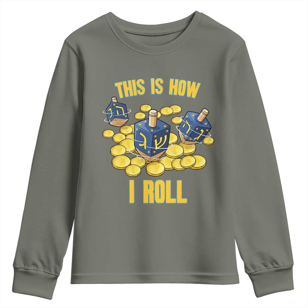 Funny Hanukkah Dreidel Youth Sweatshirt This Is How I Roll Gift TS12 Military Green Print Your Wear