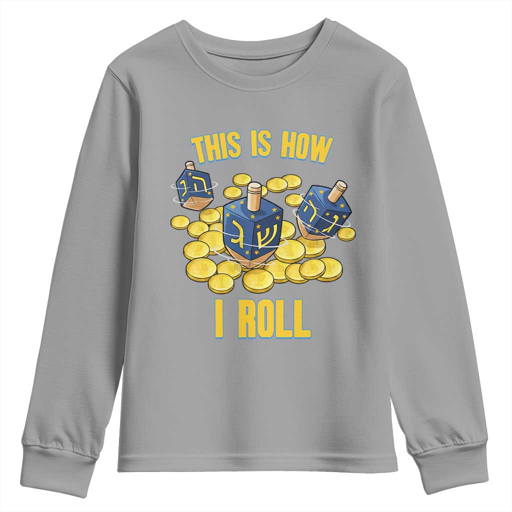 Funny Hanukkah Dreidel Youth Sweatshirt This Is How I Roll Gift TS12 Sport Gray Print Your Wear