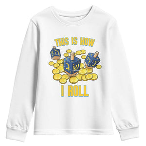 Funny Hanukkah Dreidel Youth Sweatshirt This Is How I Roll Gift TS12 White Print Your Wear