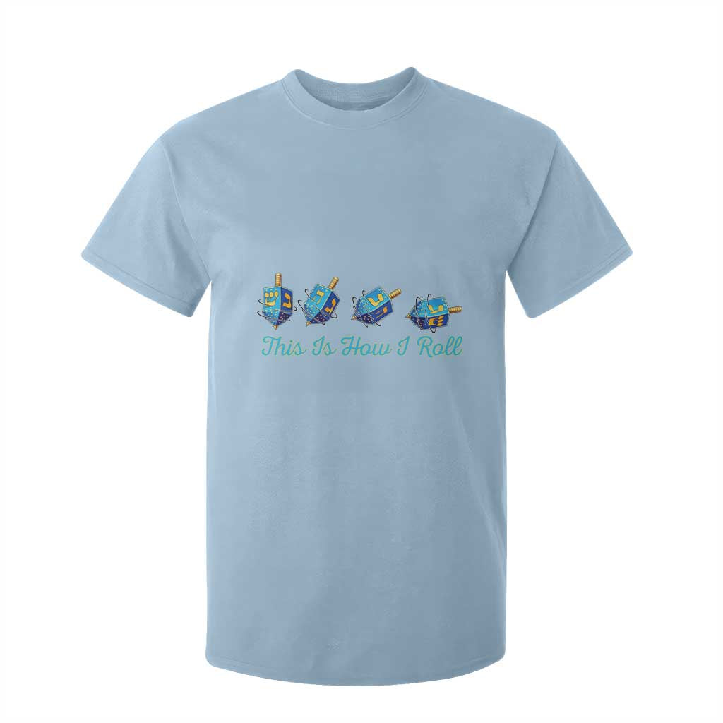 Hanukkah Dreidel T Shirt For Kid This Is How I Roll Jewish Holiday Gift TS12 Light Blue Print Your Wear