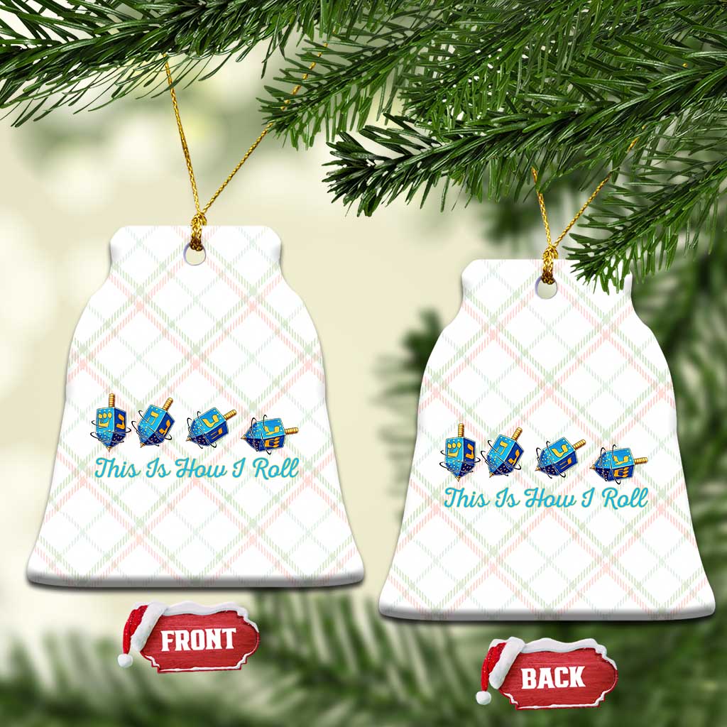 Hanukkah Dreidel Ceramic Ornament This Is How I Roll Jewish Holiday Gift TS12 Print Your Wear