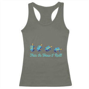 Hanukkah Dreidel Racerback Tank Top This Is How I Roll Jewish Holiday Gift TS12 Military Green Print Your Wear