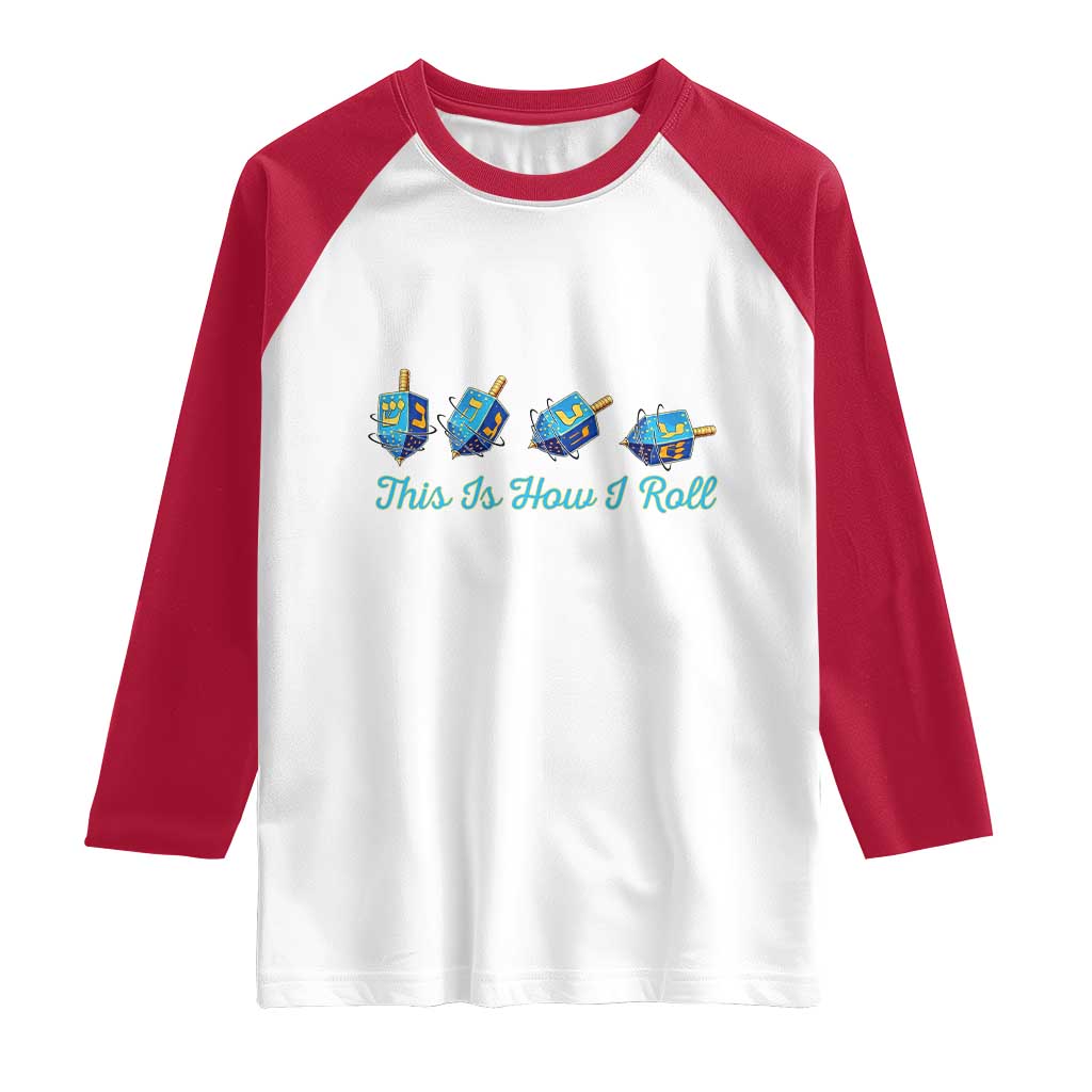 Hanukkah Dreidel Raglan Shirt This Is How I Roll Jewish Holiday Gift TS12 White Red Print Your Wear