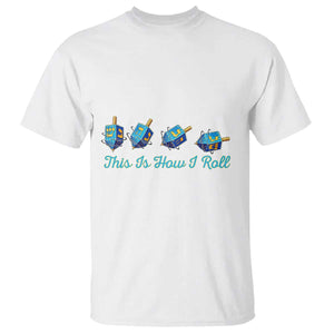 Hanukkah Dreidel T Shirt This Is How I Roll Jewish Holiday Gift TS12 White Print Your Wear
