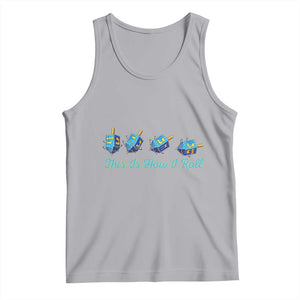 Hanukkah Dreidel Tank Top This Is How I Roll Jewish Holiday Gift TS12 Athletic Heather Print Your Wear