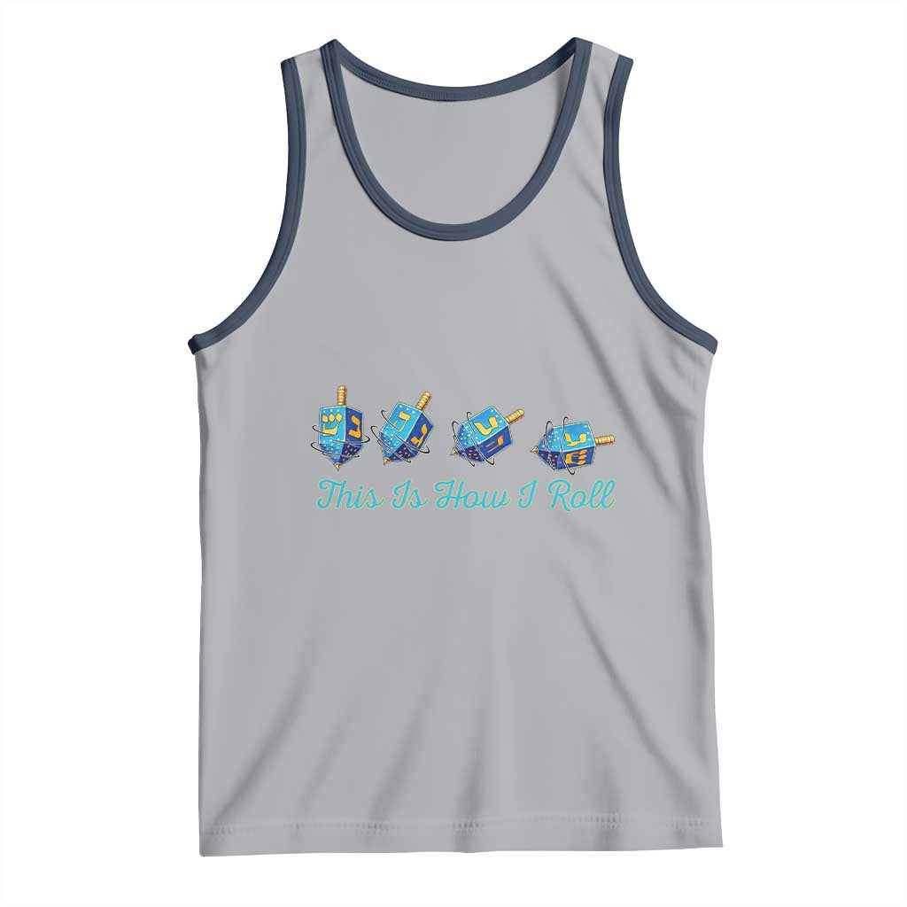 Hanukkah Dreidel Tank Top This Is How I Roll Jewish Holiday Gift TS12 Athletic Heather Navy Print Your Wear