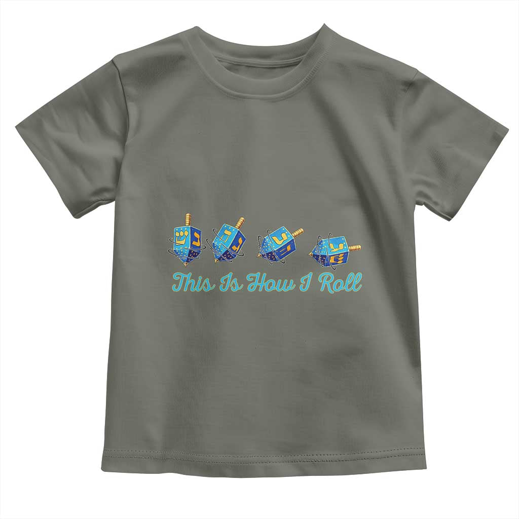 Hanukkah Dreidel Toddler T Shirt This Is How I Roll Jewish Holiday Gift TS12 Military Green Print Your Wear