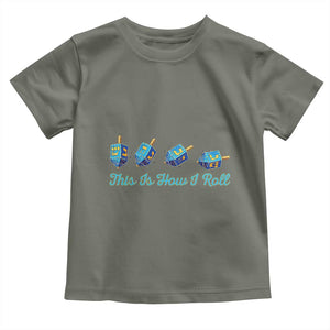 Hanukkah Dreidel Toddler T Shirt This Is How I Roll Jewish Holiday Gift TS12 Military Green Print Your Wear