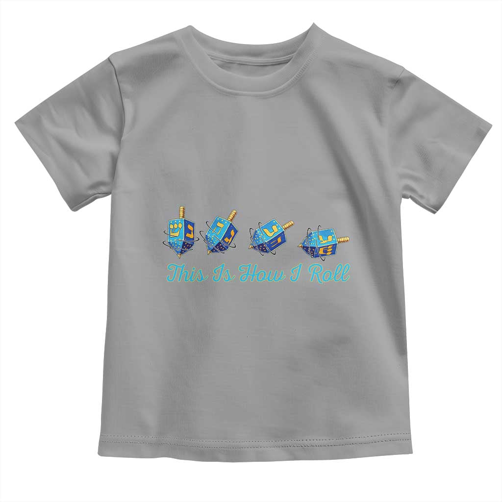 Hanukkah Dreidel Toddler T Shirt This Is How I Roll Jewish Holiday Gift TS12 Sport Gray Print Your Wear