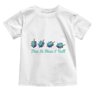 Hanukkah Dreidel Toddler T Shirt This Is How I Roll Jewish Holiday Gift TS12 White Print Your Wear